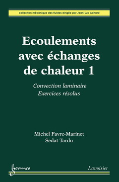 Cover of the book Écoulements avec échanges de chaleur 1 : convection laminaire. Exercices résolus