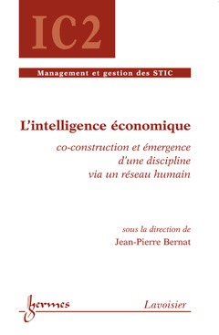 Couverture de l'ouvrage L'intelligence économique : co-construction et émergence d'une discipline via un réseau humain