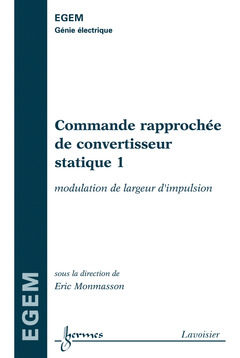 Cover of the book Commande rapprochée de convertisseur statique 1 : modulation de largeur d'impulsion