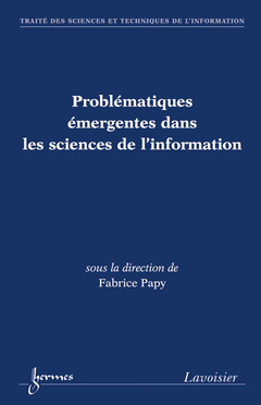 Couverture de l’ouvrage Problématiques émergentes dans les sciences de l'information