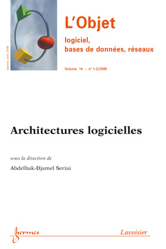 Couverture de l’ouvrage Architectures logicielles (L'Objet, logiciel, bases de données, réseaux RSTI L'Objet Vol. 14 N° 1-2 Janvier-Juin 2008)