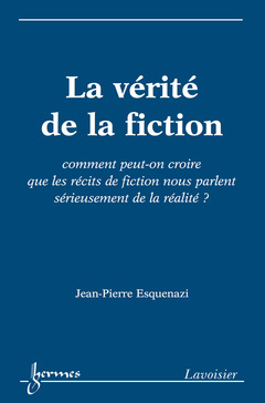 Cover of the book La vérité de la fiction