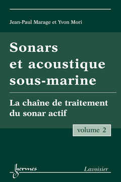 Couverture de l’ouvrage Sonars et acoustique sous-marine - Volume 2