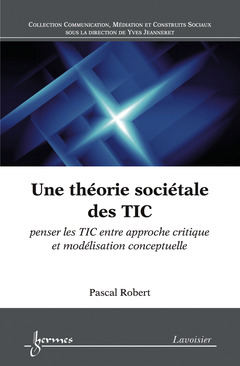 Cover of the book Une théorie sociétale des TIC
