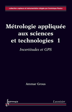 Couverture de l’ouvrage Métrologie appliquée aux sciences et technologies 1