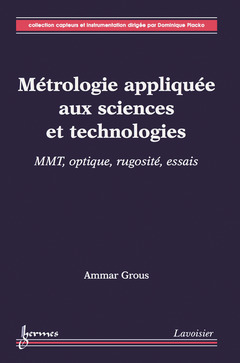 Couverture de l’ouvrage Métrologie appliquée aux sciences et technologies 2 : MMT, optique, rugosité, essais