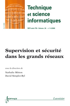 Couverture de l’ouvrage Supervision et sécurité dans les grands réseaux (Technique et science informatiques RSTI série TSI Vol. 28 N° 4/Avril 2009)