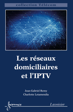 Cover of the book Les réseaux domiciliaires et l'IPTV