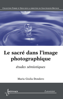 Cover of the book Le sacré dans l'image photographique : études sémiotiques
