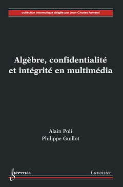 Couverture de l’ouvrage Algèbre, confidentialité et intégrité en multimédia