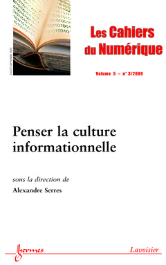 Couverture de l’ouvrage Penser la culture informationnelle (Les Cahiers du Numérique Vol. 5 N° 3/ Juillet-Septembre 2009)