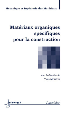 Cover of the book Matériaux organiques spécifiques pour la construction