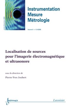 Cover of the book Localisation de sources pour l'imagerie électromagnétique et ultrasonore (Instrumentation. Mesure. Métrologie. Vol. 9 N° 3-4/Juillet-Décembre 2009)