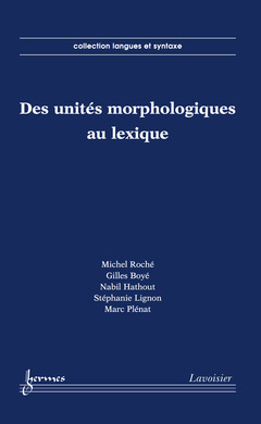 Cover of the book Des unités morphologiques au lexique