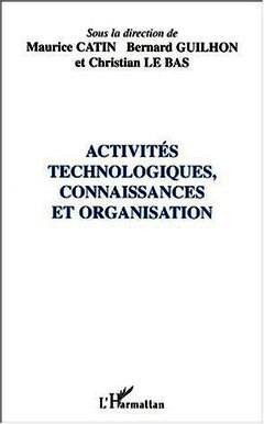 Couverture de l’ouvrage ACTIVITÉS TECHNOLOGIQUES, CONNAISSANCES ET ORGANISATION