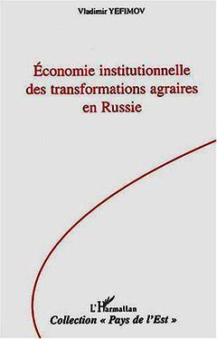 Couverture de l’ouvrage Economie institutionnelle des transformations agraires en Russie