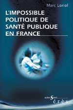 Couverture de l’ouvrage L'impossible politique de santé publique en France