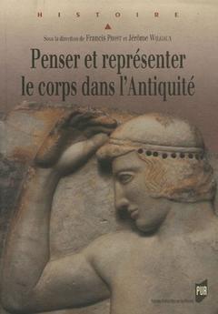 Cover of the book PENSER ET REPRESENTER LE CORPS DANS L ANTIQUITE