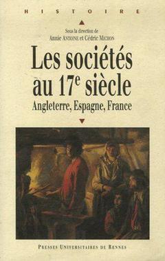 Couverture de l’ouvrage SOCIETES AU XVIIE SIECLE. FRANCE ANGLETERRE ESPAGNE