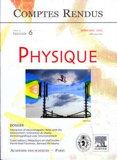 Couverture de l'ouvrage Comptes rendus Académie des sciences, Physique, tome 6, fasc 6, Juillet-Août 2005 : interaction of electromagnetic fields with the environment...