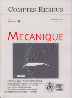 Couverture de l’ouvrage Comptes rendus Académie des sciences, Mécanique, tome 333, fasc 9, Septembre 2005 : computational AeroAcoustics : from acoustic sources to farfield...