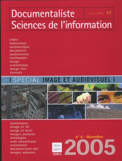 Couverture de l’ouvrage Documentaliste Sciences de l'information Vol. 42 N° 6 Décembre 2005 Spécial Image et Audiovisuel