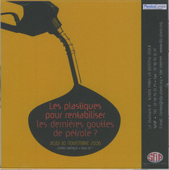 Couverture de l’ouvrage Les plastiques pour rentabiliser les dernières gouttes de pétrole ? Jeudi 30 novembre 2006 Espace Hamelin Paris 16è (CD-ROM)