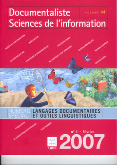 Couverture de l’ouvrage Documentaliste Sciences de l'information Vol. 44 N° 1 Février 2007 Numéro Spécial : langages documentaires et outils linguistiques
