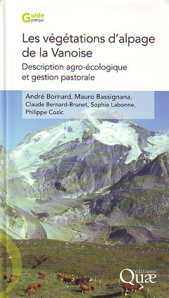 Couverture de l’ouvrage Les végétations d'alpage de la Vanoise Description agro-écologique et gestion pastorale.(Guide pratique)