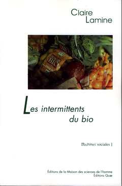 Cover of the book Les intermittents du bio. Pour une sociologie pragmatique des choix alimentaires émergents