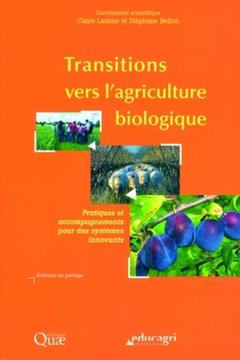 Cover of the book Transitions vers l'agriculture biologique. Pratiques & accompagnements pour des systèmes innovants (Coll. Sciences en partage)
