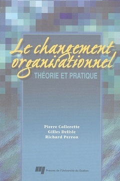 Couverture de l’ouvrage CHANGEMENT ORGANISATIONNEL. THEORIE ET PRATIQUE