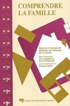 Cover of the book COMPRENDRE LA FAMILLE VI - ACTES DU 6EME SYMPOSIUM QUEBECOIS