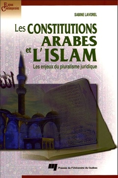 Couverture de l’ouvrage CONSTITUTIONS ARABES ET L'ISLAM. LES ENJEUX DU PLURALISME