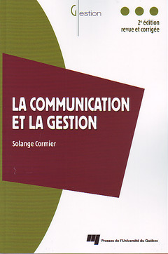 Couverture de l’ouvrage La communication et la gestion (Gestion, 2° Ed. Revue et corrigée)