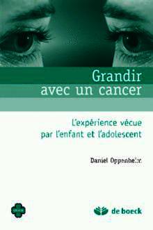 Cover of the book Grandir avec un cancer. L'expérience vécue par l'enfant & l'adolescent