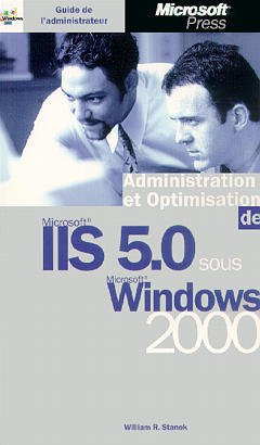 Couverture de l’ouvrage Administration et optimisation de microsoft IIS 5.0 sous Windows 2000 (Guide de l'administrateur)