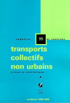 Couverture de l’ouvrage Annuaire statistique 99 : transports collectifs non urbains Evolution 1993-1998