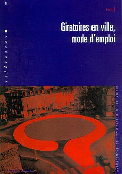 Couverture de l’ouvrage Giratoires en ville, mode d'emploi ( références 8, aménagement et exploitation de la voirie )