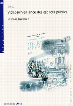 Couverture de l’ouvrage Vidéosurveillance des espaces publics : le projet technique (Dossiers n° 112)