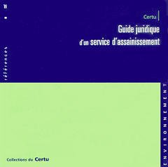 Couverture de l’ouvrage Guide juridique d'un service d'assainissement sur CD-Rom Mac & PC (Collections du CERTU références N° 18)