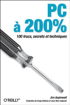 Couverture de l’ouvrage PC à 200% : 100 trucs, secrets et techniques