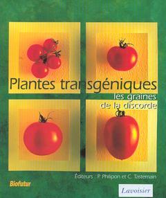Couverture de l’ouvrage Plantes transgéniques les graines de la discorde