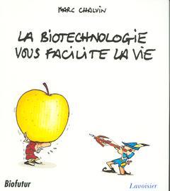 Cover of the book La biotechnologie vous facilite la vie (Biofutur)