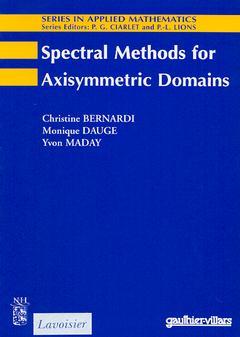 Couverture de l’ouvrage Spectral Methods for Axisymmetric Domains (Series in applied mathematics N° 3)