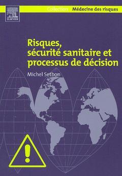 Couverture de l’ouvrage Risques, sécurité sanitaire et processus de décision