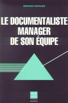 Cover of the book Le documentaliste, manager de son équipe