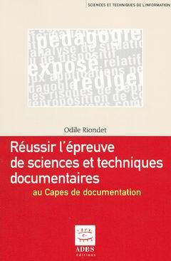 Couverture de l’ouvrage Réussir l'épreuve de sciences et techniques documentaires au Capes de documentation
