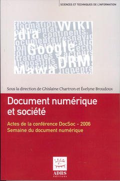 Cover of the book Document numérique et société : Actes de la conférence DocSoc - 2006. Semaine du document numérique
