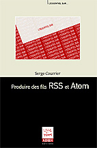Couverture de l’ouvrage Produire des fils RSS et Atom